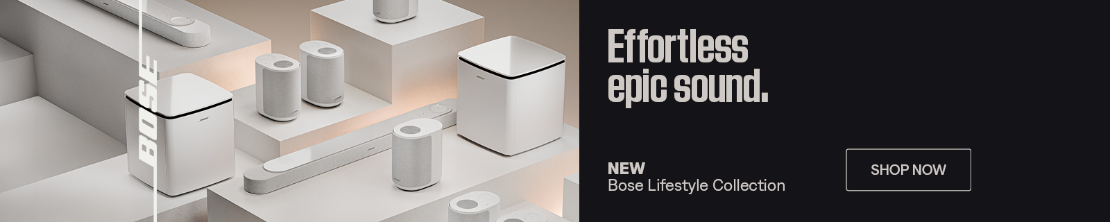 Bose Lifestyle Collection - Effortless Epic Sound featuring Bose premium audio products