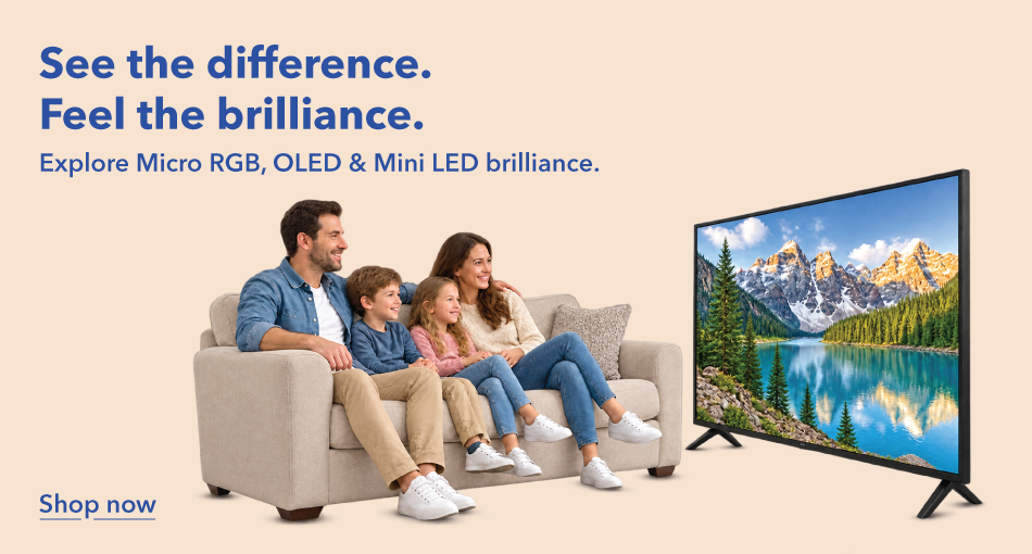 See the difference. Feel the brilliance. Explore Micro RGB, OLED and Mini LED brilliance. Shop TVs.