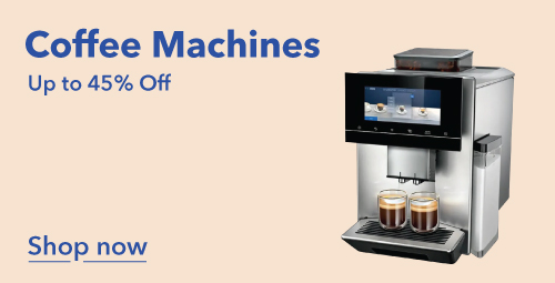 Coffee Machines. Up to 45% off. Shop now.